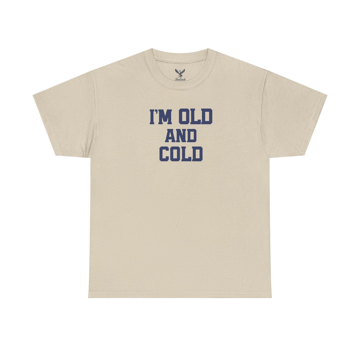 Old And Cold - Unisex Heavy Cotton Tee with "I'M OLD AND COLD" Print - Perfect Gift for Seniors, Birthday, Holiday, Humor Tee, Casual Wear