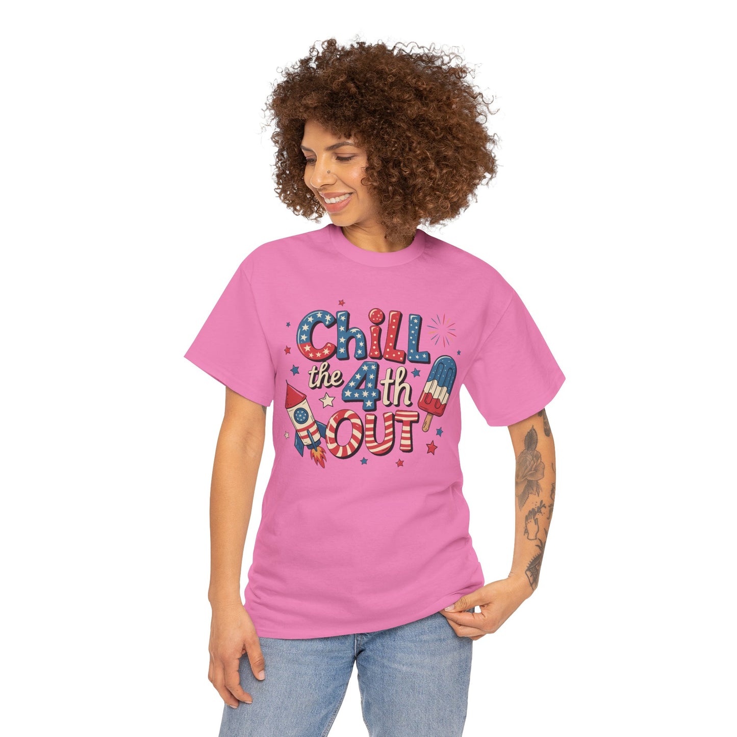Chill the 4th Out T-Shirt - Direct to Garment