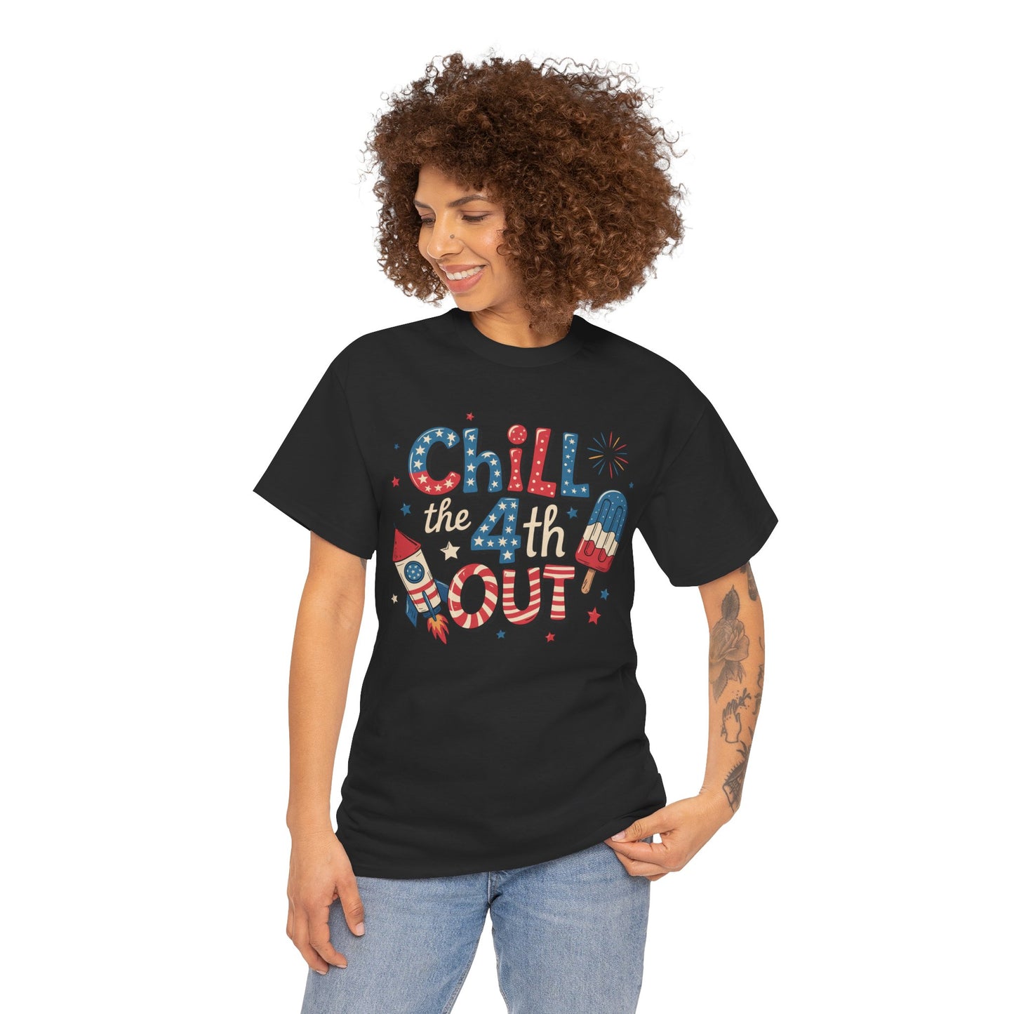 Chill the 4th Out T-Shirt - Direct to Garment