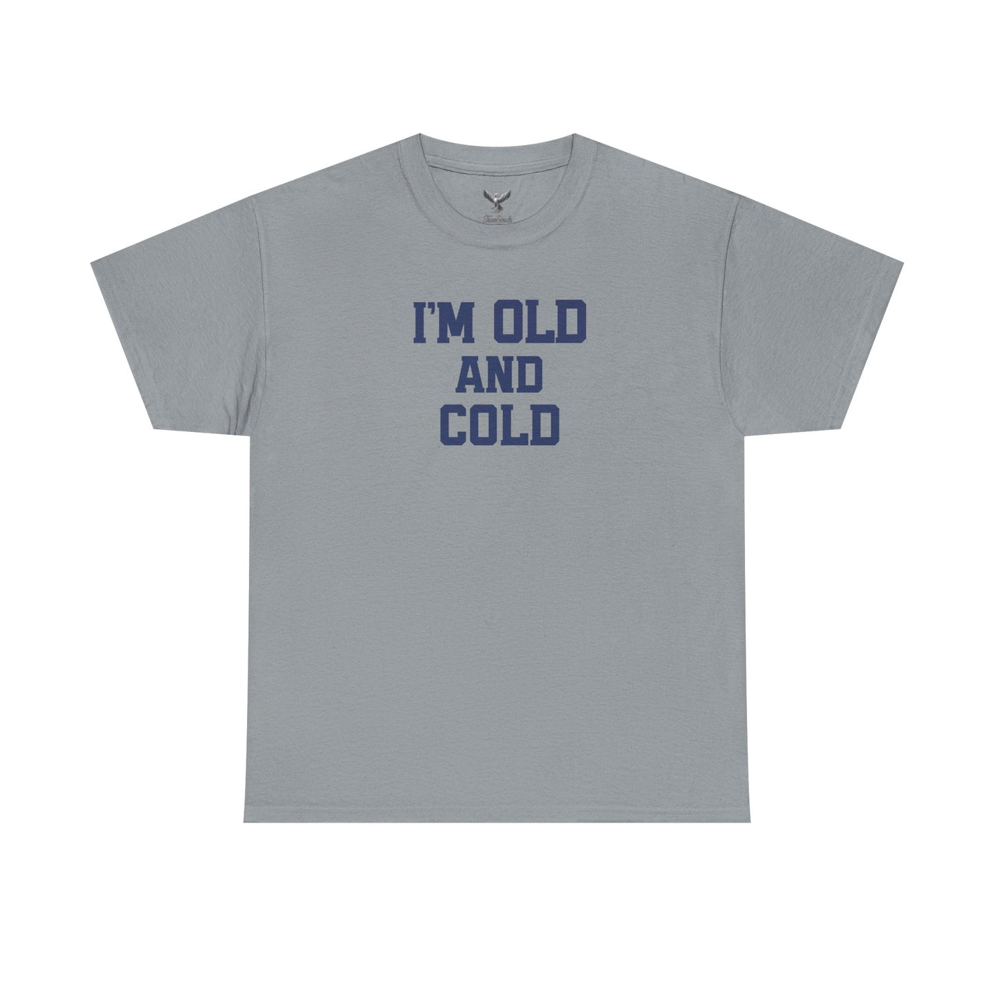 Old And Cold - Unisex Heavy Cotton Tee with "I'M OLD AND COLD" Print - Perfect Gift for Seniors, Birthday, Holiday, Humor Tee, Casual Wear