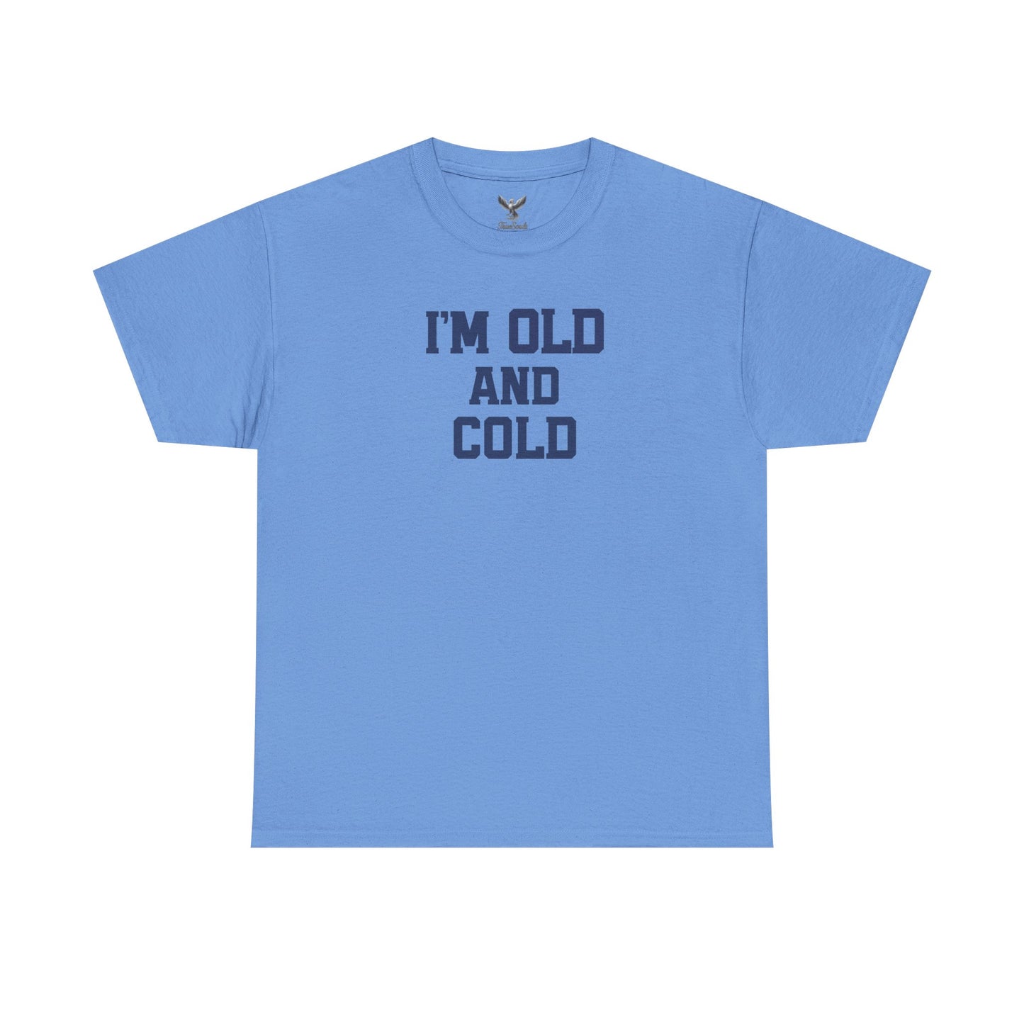 Old And Cold - Unisex Heavy Cotton Tee with "I'M OLD AND COLD" Print - Perfect Gift for Seniors, Birthday, Holiday, Humor Tee, Casual Wear