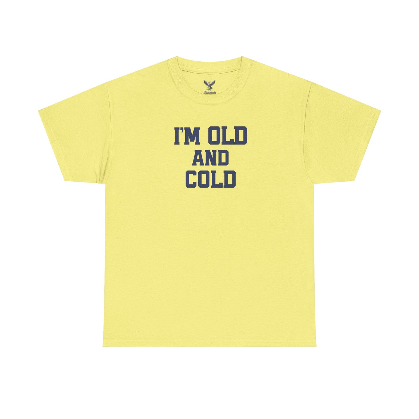 Old And Cold - Unisex Heavy Cotton Tee with "I'M OLD AND COLD" Print - Perfect Gift for Seniors, Birthday, Holiday, Humor Tee, Casual Wear