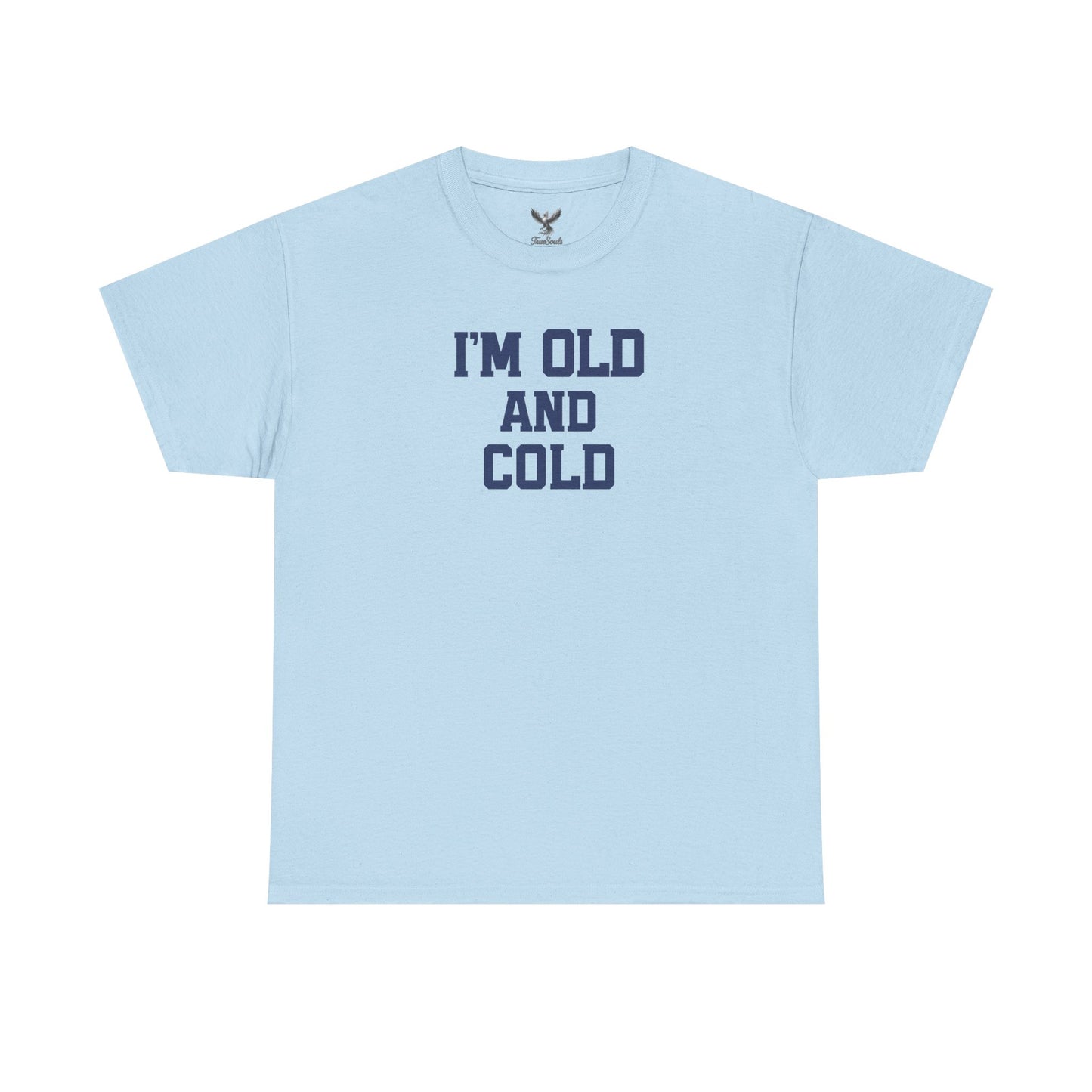 Old And Cold - Unisex Heavy Cotton Tee with "I'M OLD AND COLD" Print - Perfect Gift for Seniors, Birthday, Holiday, Humor Tee, Casual Wear