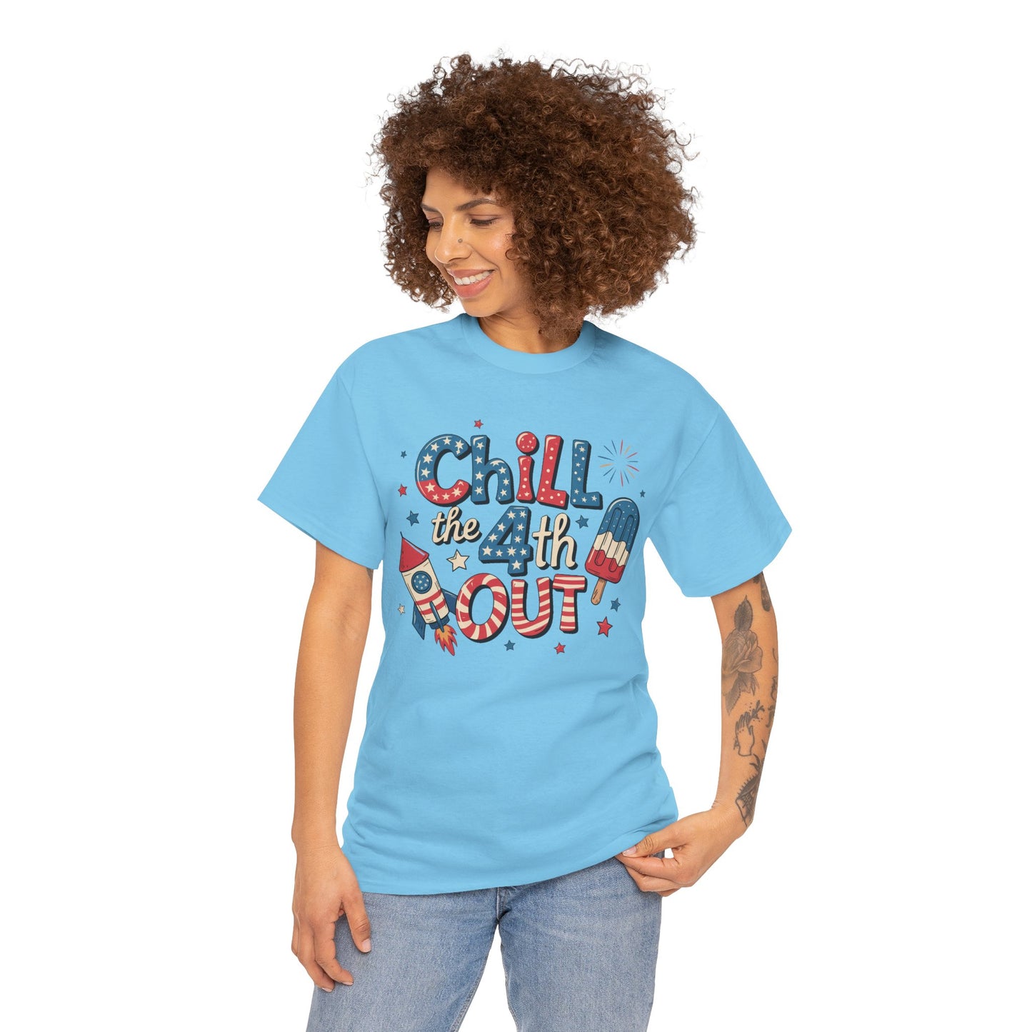 Chill the 4th Out T-Shirt - Direct to Garment
