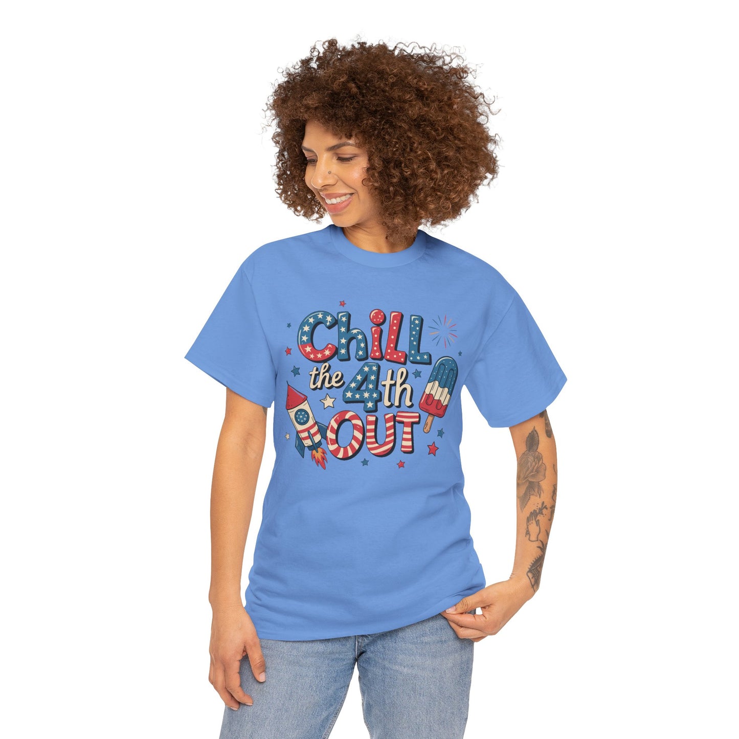 Chill the 4th Out T-Shirt - Direct to Garment