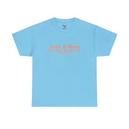 Just A Mom Unisex Heavy Cotton Tee - Out Here Crushin' It (Sometimes)
