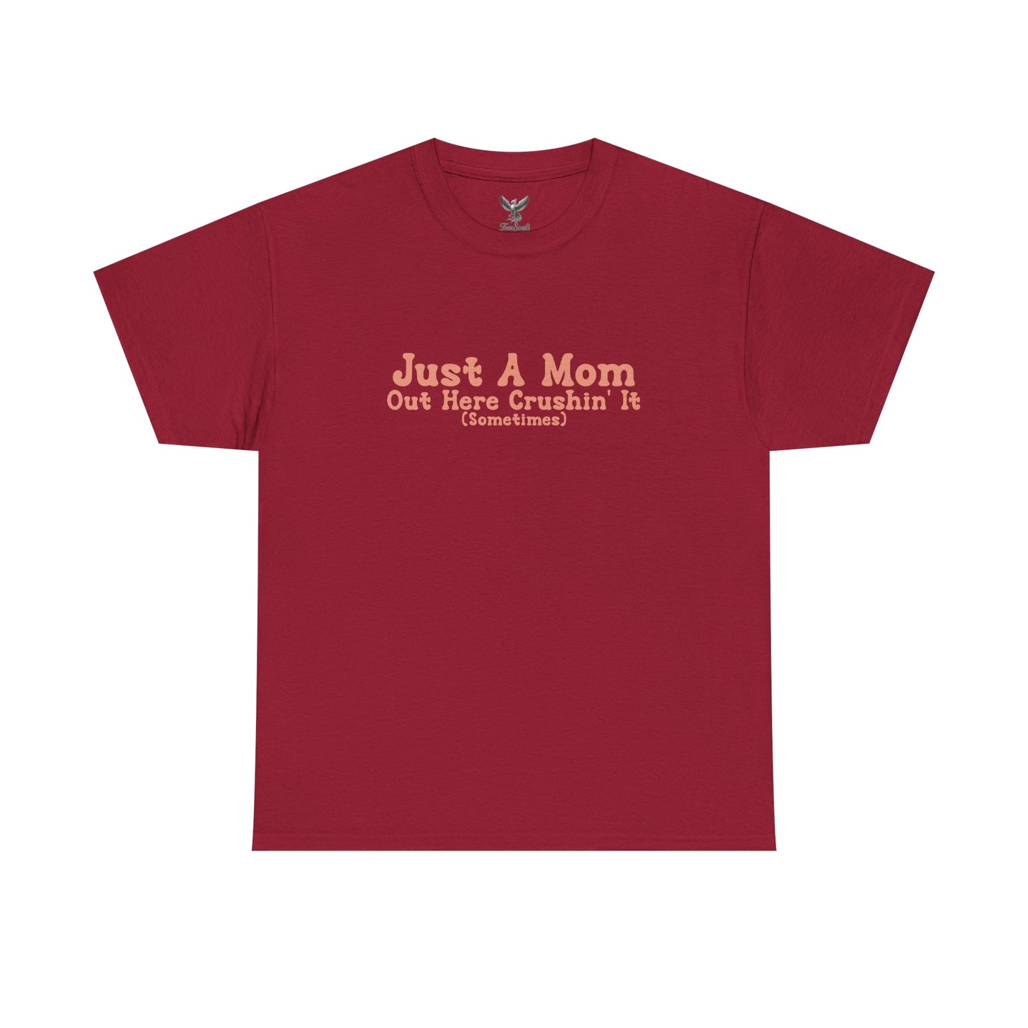 Just A Mom Unisex Heavy Cotton Tee - Out Here Crushin' It (Sometimes)