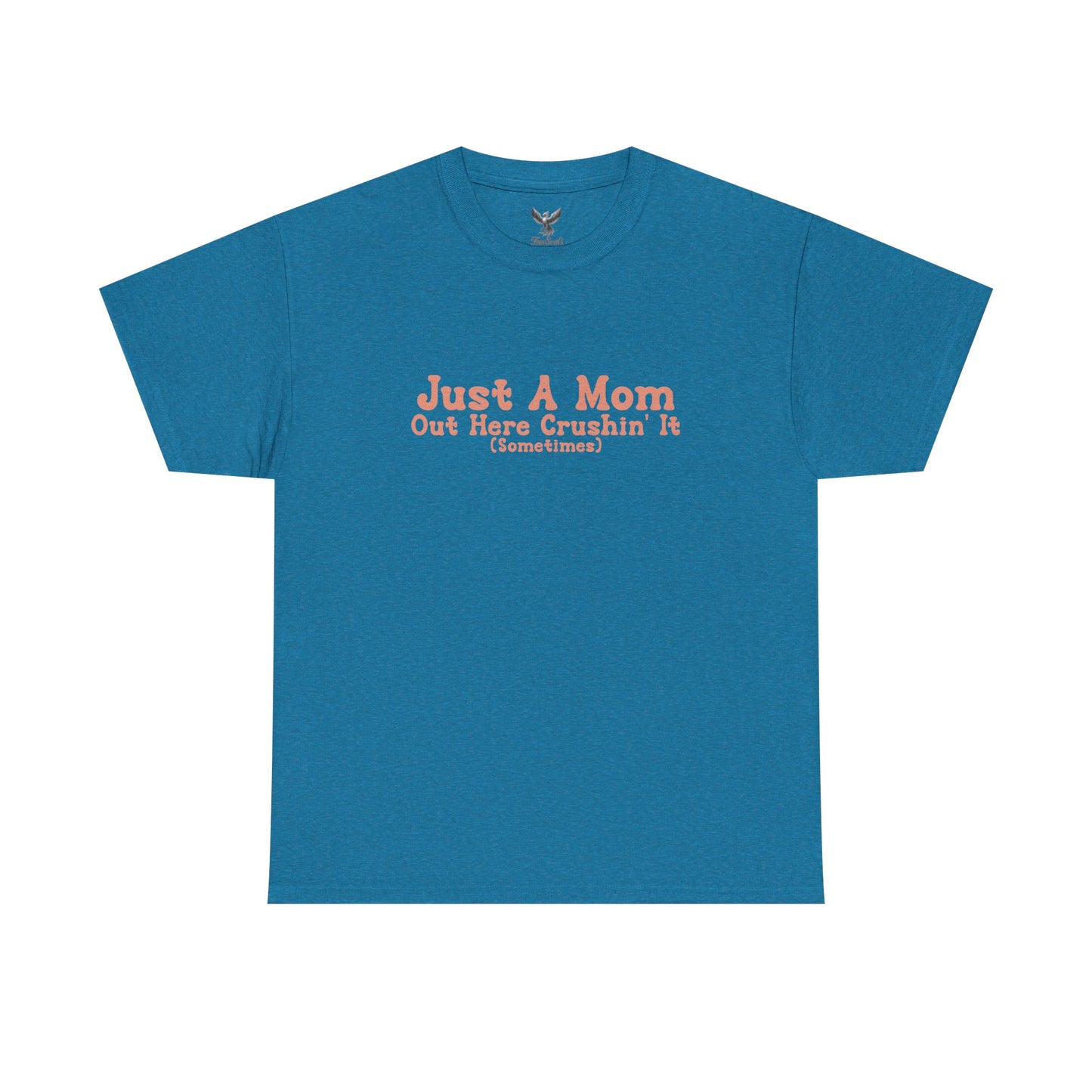 Just A Mom Unisex Heavy Cotton Tee - Out Here Crushin' It (Sometimes)