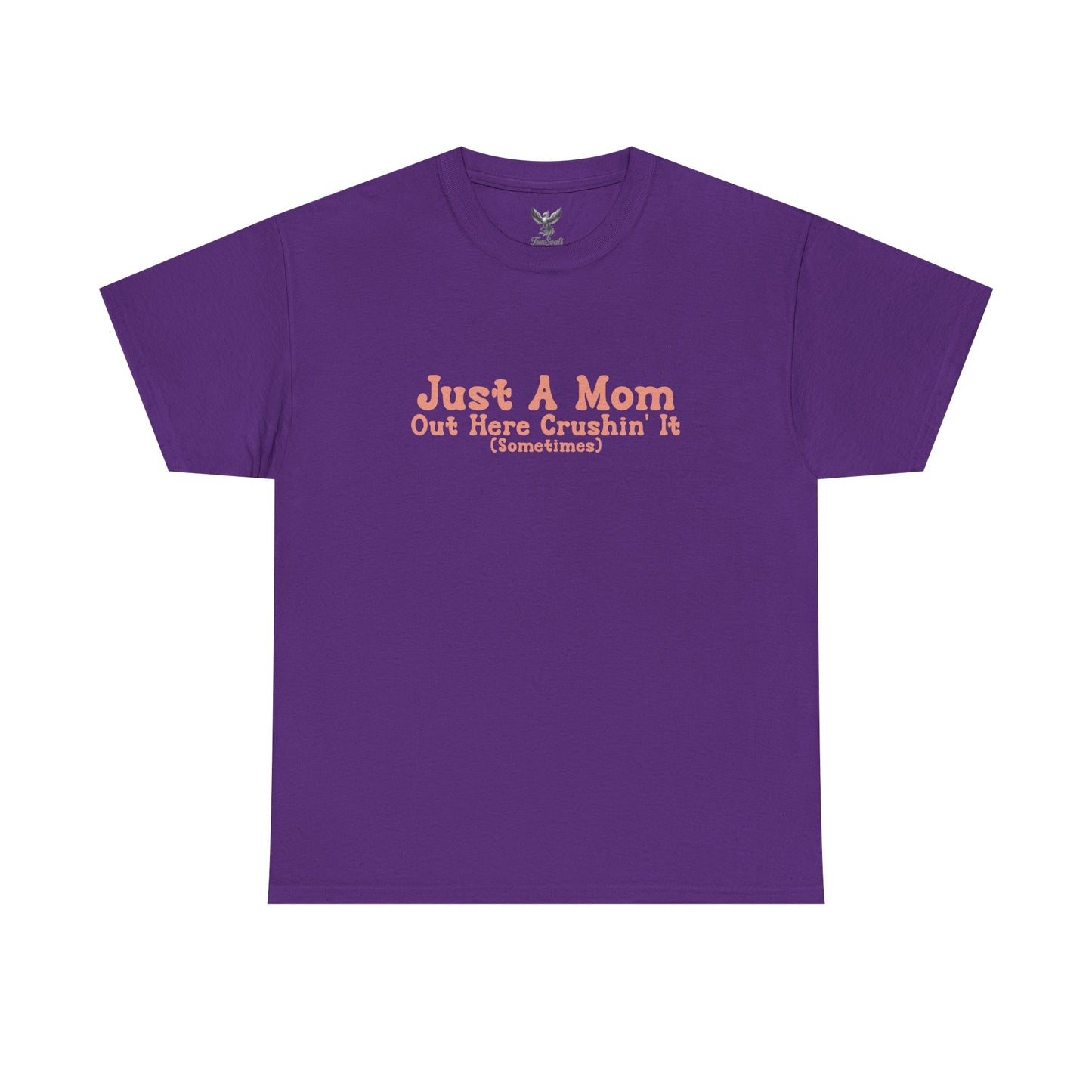 Just A Mom Unisex Heavy Cotton Tee - Out Here Crushin' It (Sometimes)