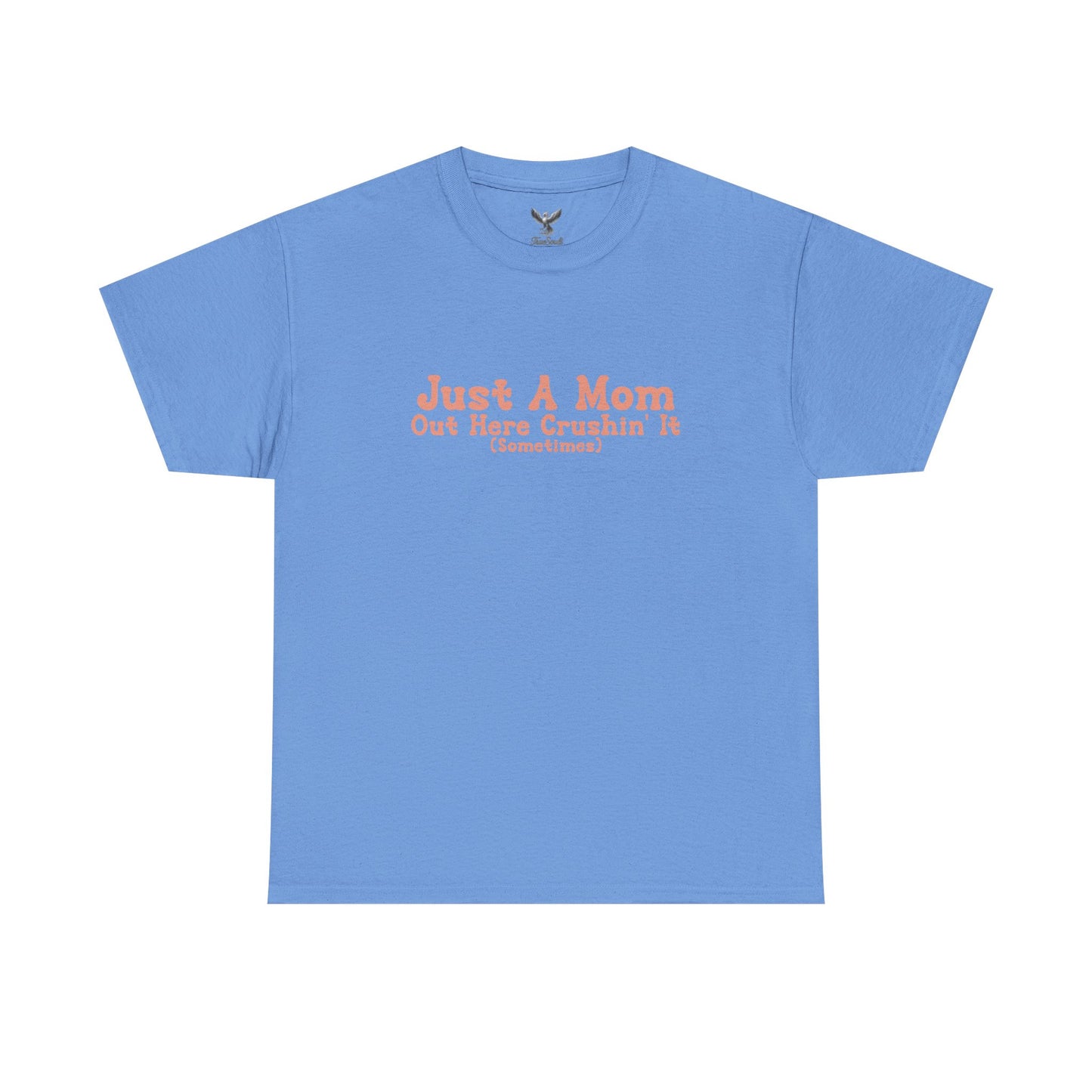 Just A Mom Unisex Heavy Cotton Tee - Out Here Crushin' It (Sometimes)