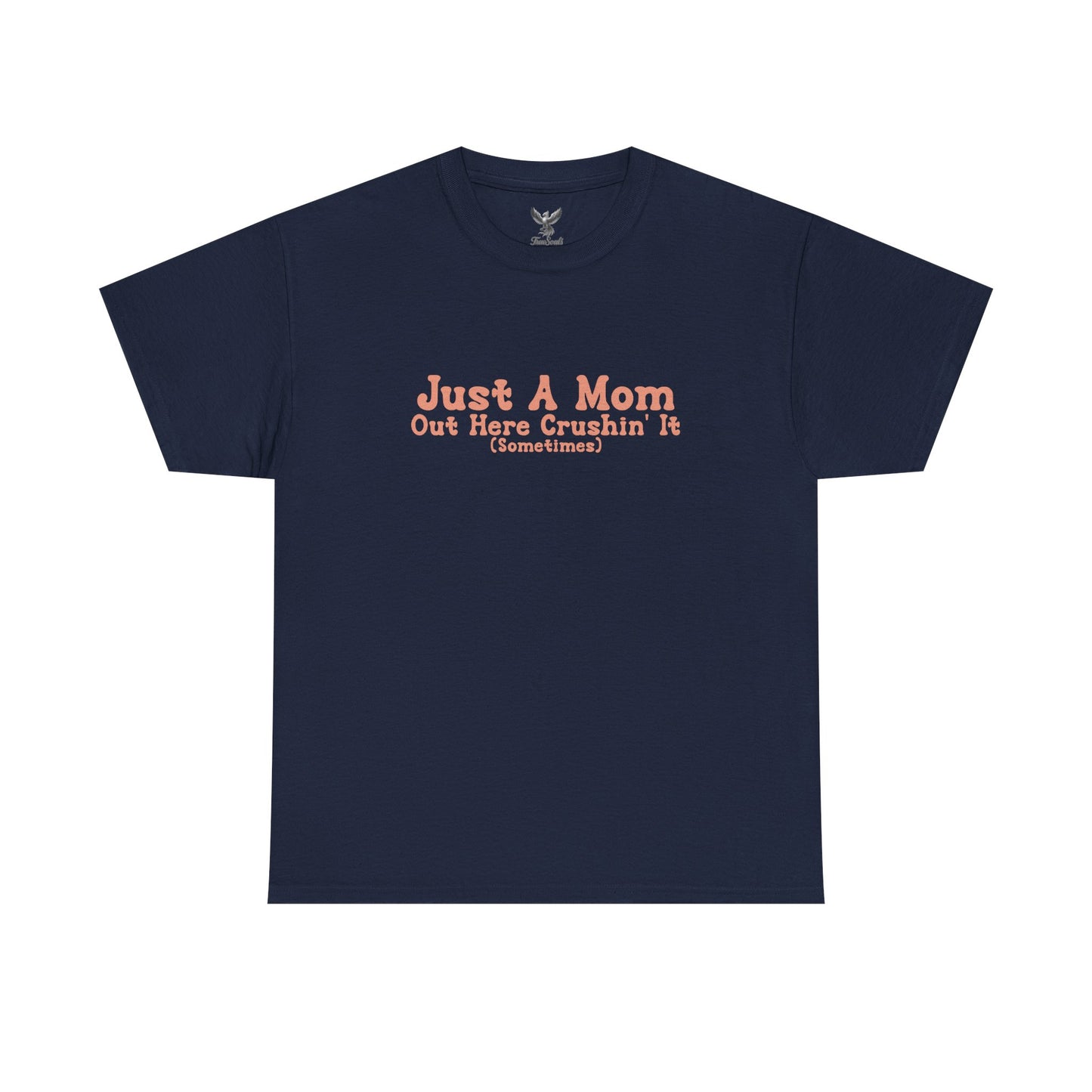 Just A Mom Unisex Heavy Cotton Tee - Out Here Crushin' It (Sometimes)