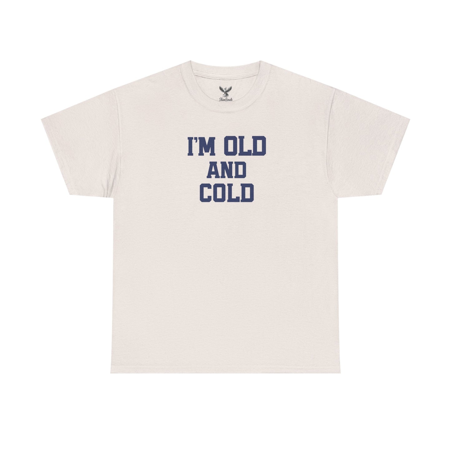 Old And Cold - Unisex Heavy Cotton Tee with "I'M OLD AND COLD" Print - Perfect Gift for Seniors, Birthday, Holiday, Humor Tee, Casual Wear