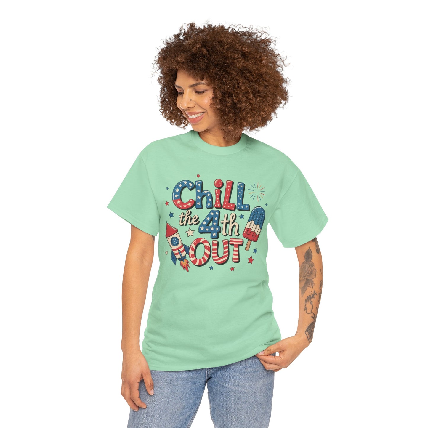 Chill the 4th Out T-Shirt - Direct to Garment