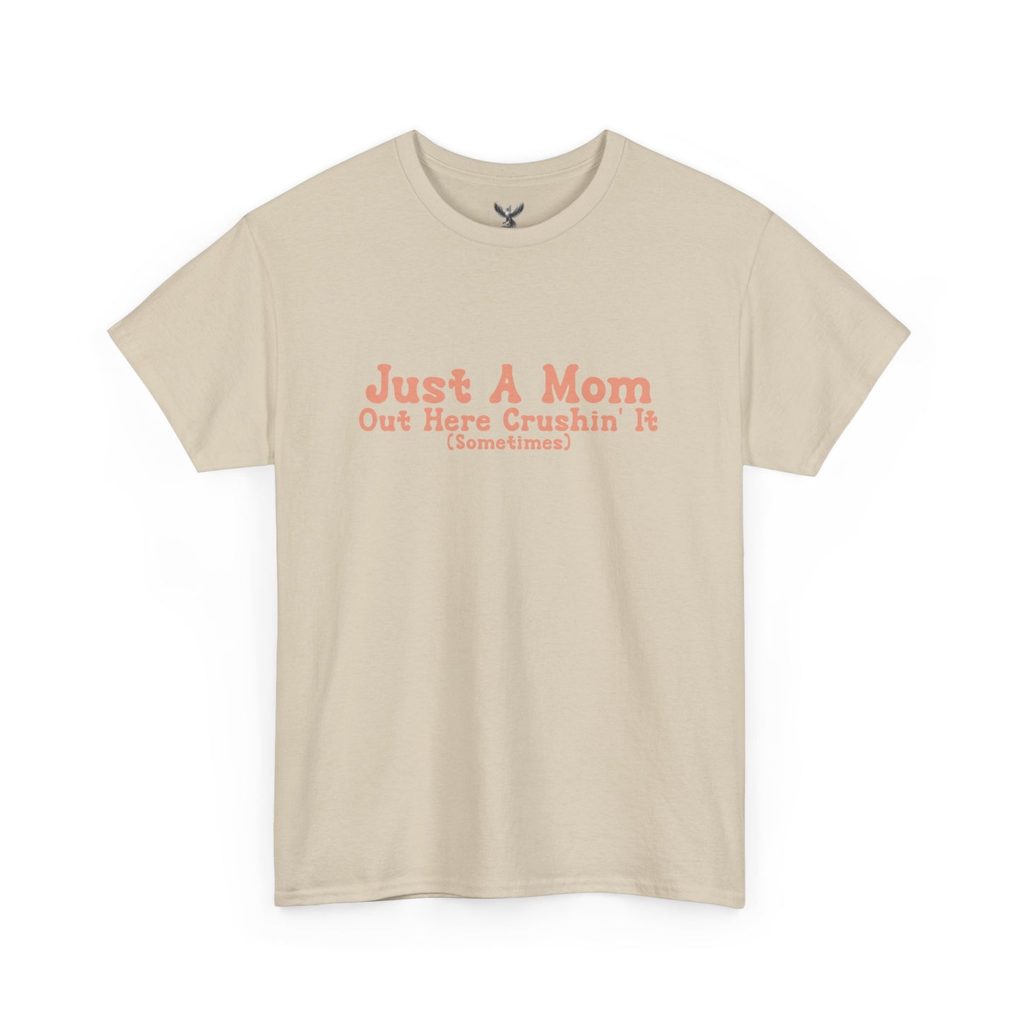 Just A Mom Unisex Heavy Cotton Tee - Out Here Crushin' It (Sometimes)