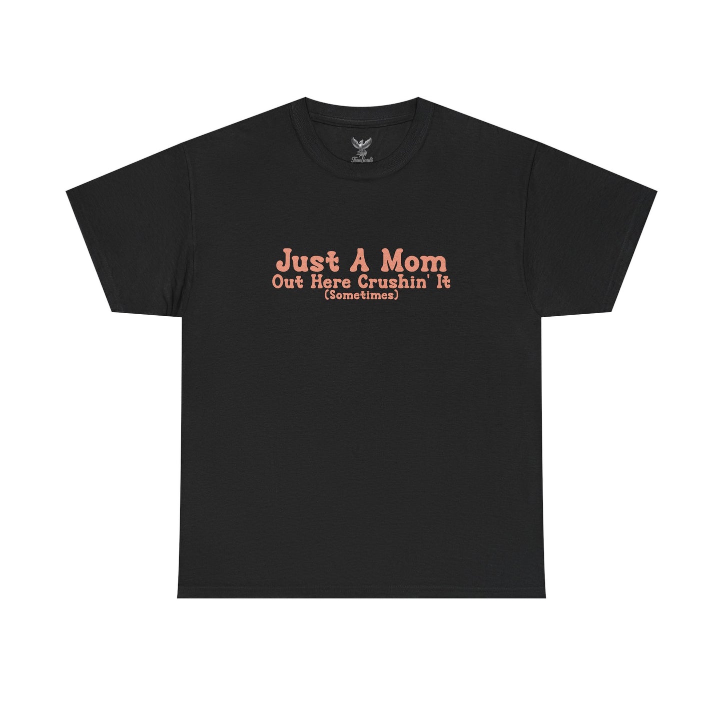 Just A Mom Unisex Heavy Cotton Tee - Out Here Crushin' It (Sometimes)