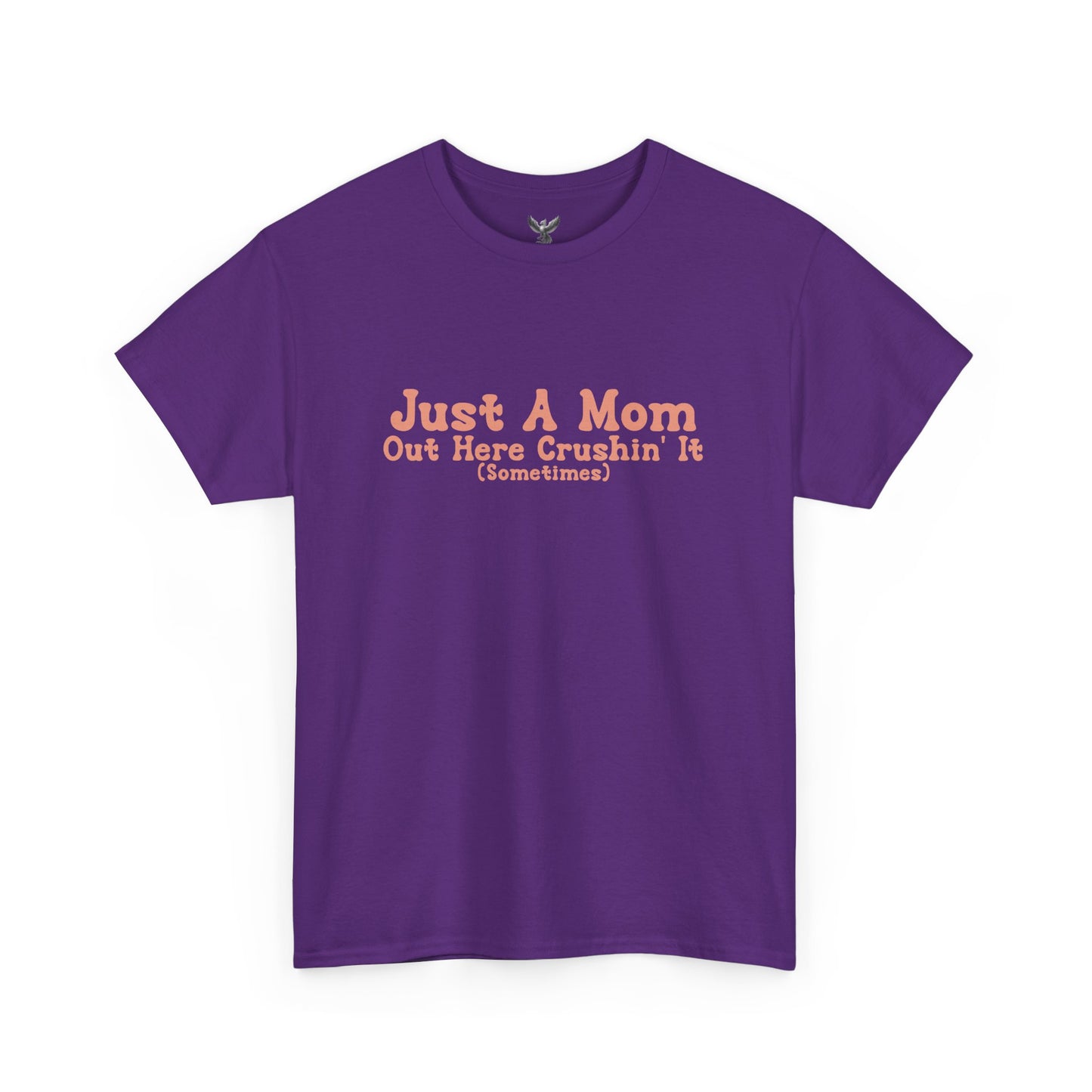 Just A Mom Unisex Heavy Cotton Tee - Out Here Crushin' It (Sometimes)